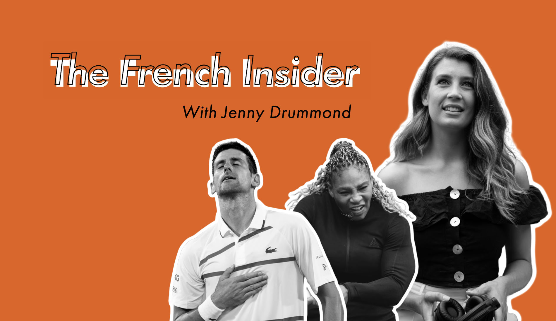 The French Insider #3 - Roland-Garros: Serena Williams & Novak Djokovic